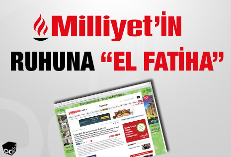 Milliyet'in ruhuna "El Fatiha" - Güncel - ODATV